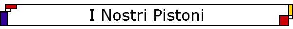 I Nostri Pistoni