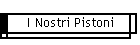 I Nostri Pistoni