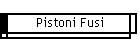 Pistoni Fusi